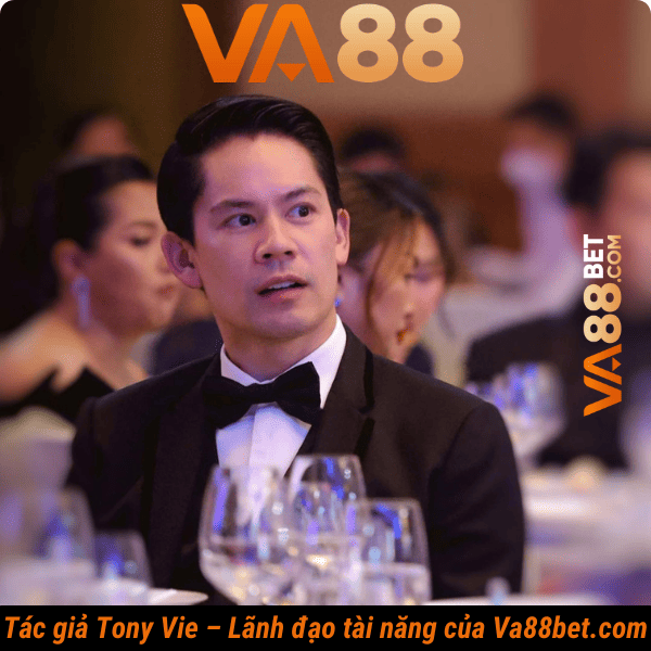 Tác giả Tony Vie – Lãnh đạo tài năng của Va88bet.com