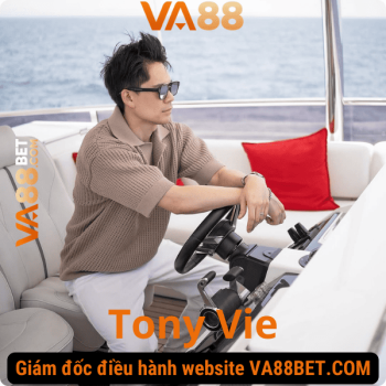 Tony Vie - Giám đốc điều hành va88bet.com