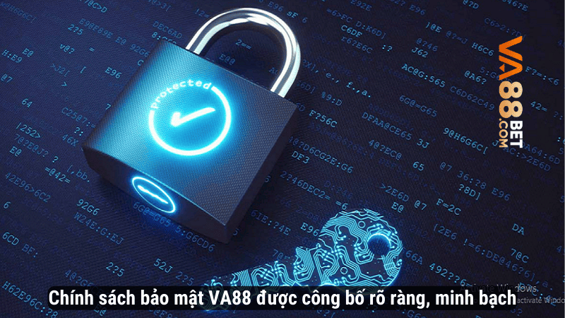 Chính sách bảo mật VA88 được công bố rõ ràng, minh bạch