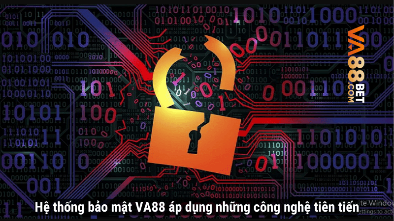 Hệ thống bảo mật VA88 áp dụng những công nghệ tiên tiến