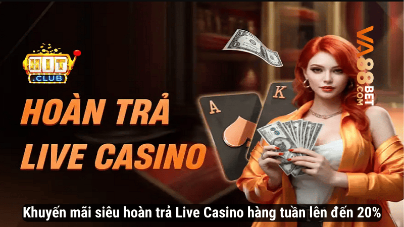 Khuyến mãi siêu hoàn trả Live Casino hàng tuần lên đến 20%