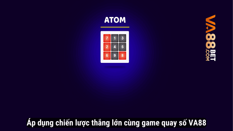 Áp dụng chiến lược thắng lớn cùng game quay số VA88